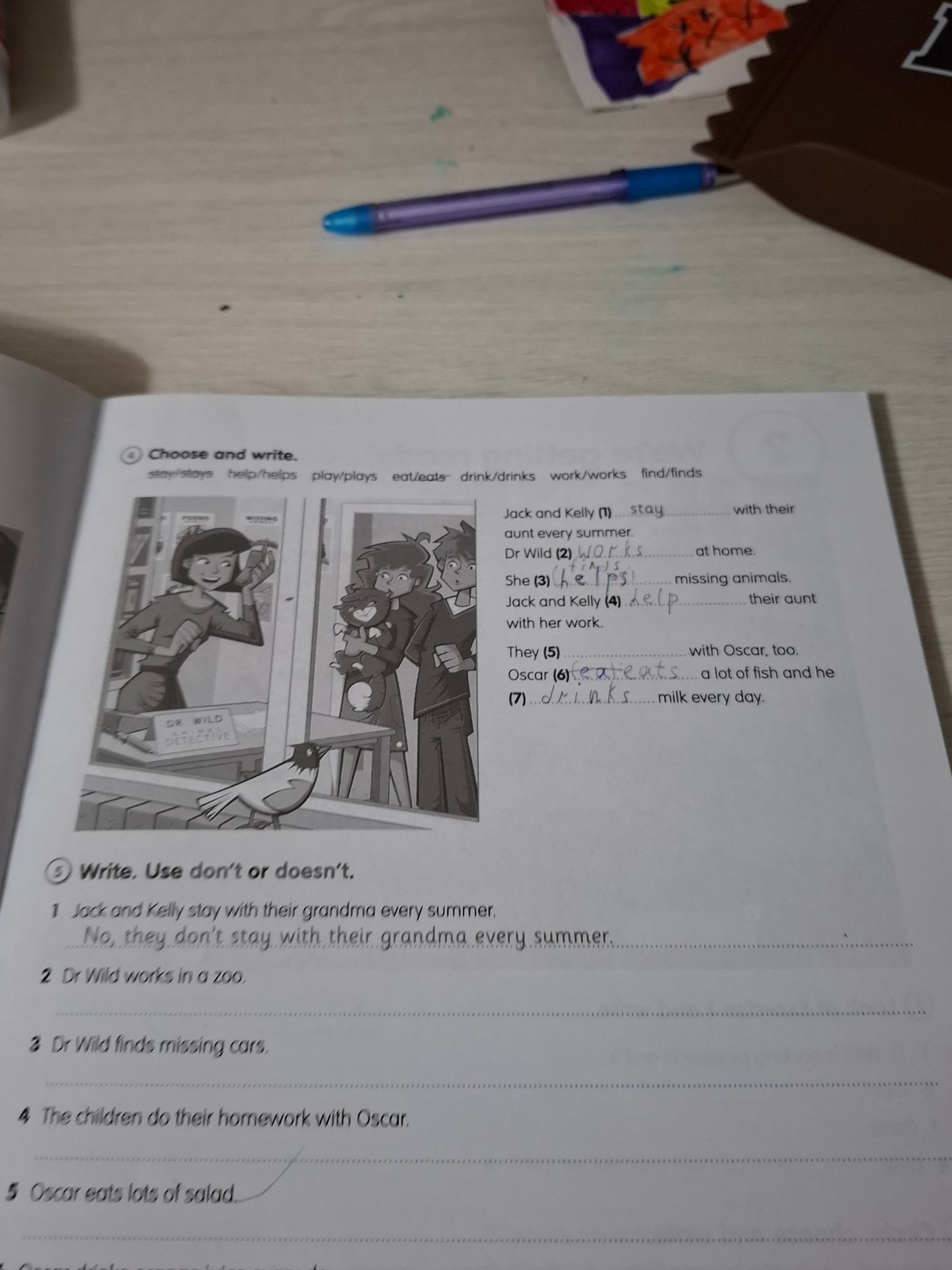 Фото задания: 5. Write. Use don't or doesn't. 1. Jack and Kelly stay with their grandma every summer. 2. Dr Wild works in a zoo. 3. Dr Wild…