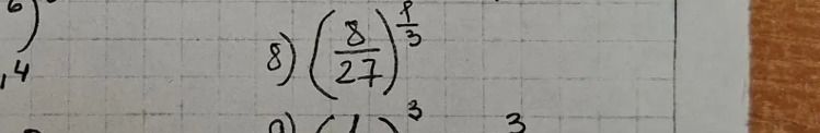Фото задания: 8) \(\left(\frac{8}{27}\right)^{\frac{1}{3}}\)