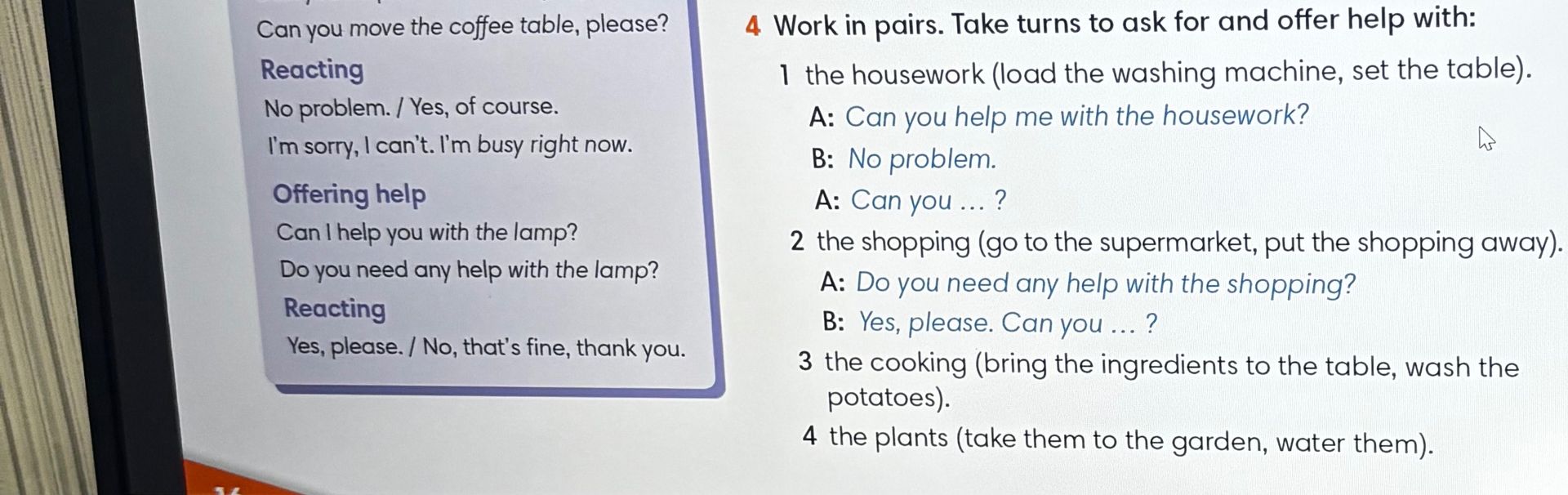 Фото задания: 4. Work in pairs. Take turns to ask for and offer help with: 1) the housework (load the washing machine, set the table). 2)…