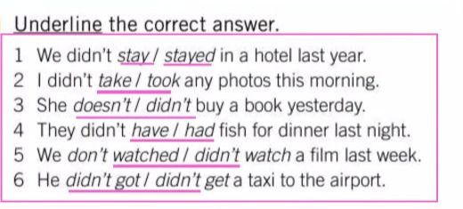 Фото задания: Underline the correct answer. 1. We didn’t stay / stayed in a hotel last year. 2. I didn’t take / took any photos this…
