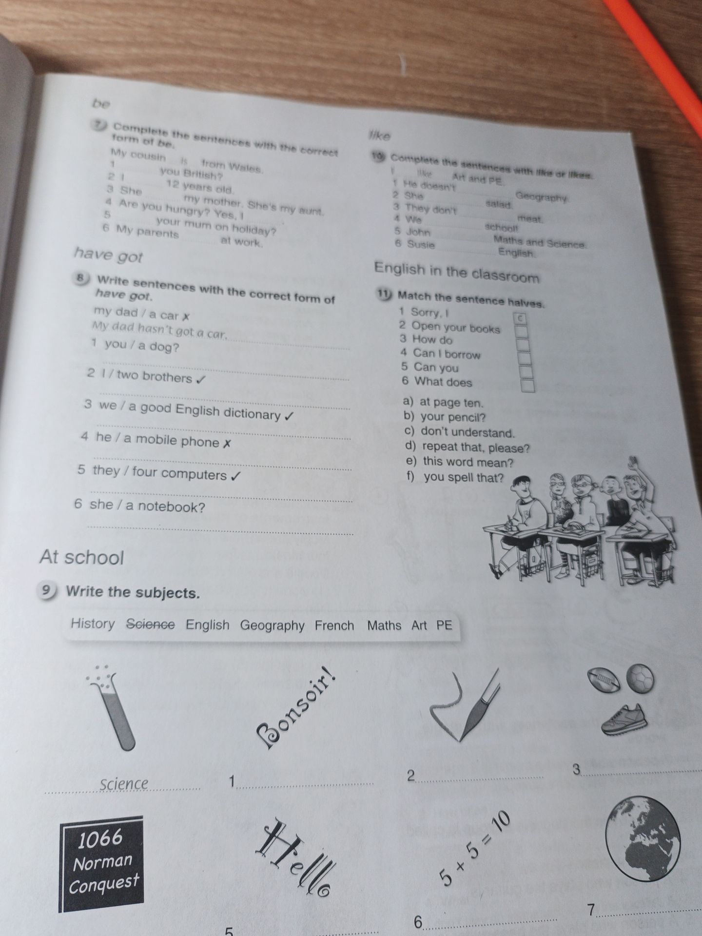 Фото задания: 10. Complete the sentences with like or likes. 1 I ___ Art and PE. 2 He doesn't ___ Geography. 3 She ___ salad. 4 They…