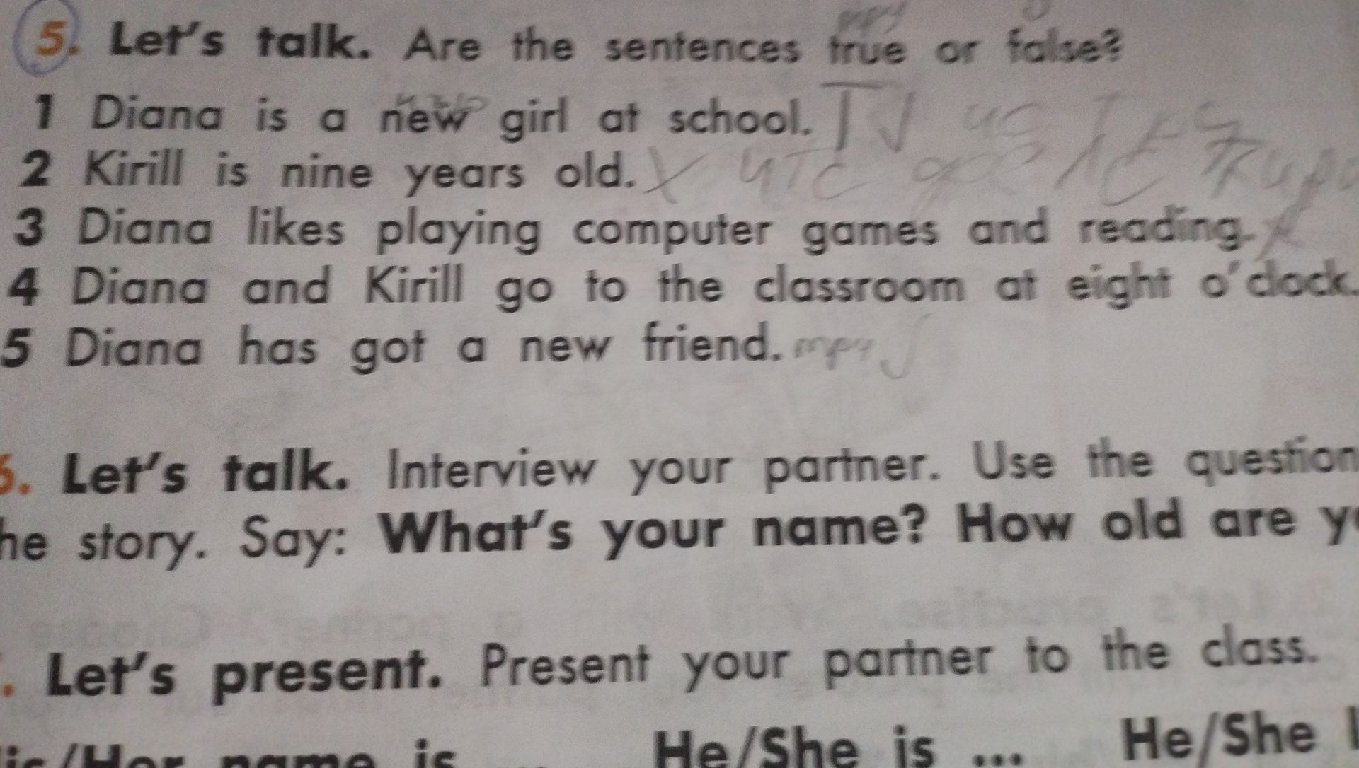 Фото задания: 5. Let’s talk. Are the sentences true or false? 1. Diana is a new girl at school. 2. Kirill is nine years old. 3. Diana likes…