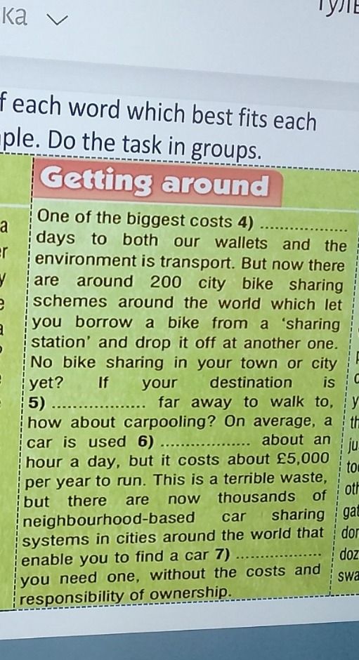Фото задания: Getting around. Fill in the gaps with the word which best fits each example: 4) One of the biggest costs ___ days to both our…