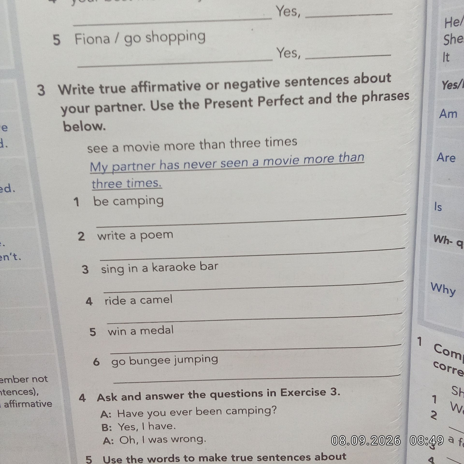 Фото задания: 3. Write true affirmative or negative sentences about your partner. Use the Present Perfect and the phrases below. 1) be…
