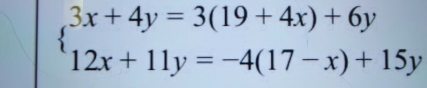 Фото задания: Решите систему уравнений: 3x + 4y = 3(19 + 4x) + 6y; 12x + 11y = −4(17 − x) + 15y.