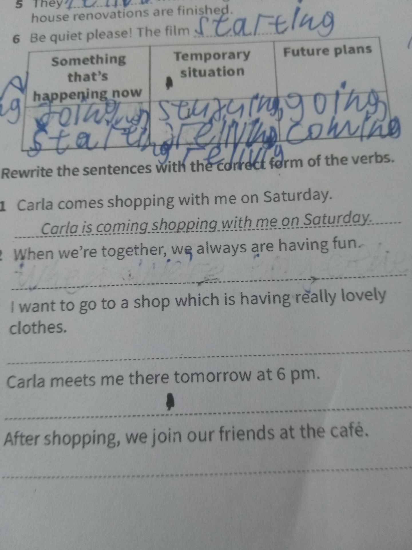 Фото задания: Rewrite the sentences with the correct form of the verbs. 1. Carla comes shopping with me on Saturday. 2. When we’re…