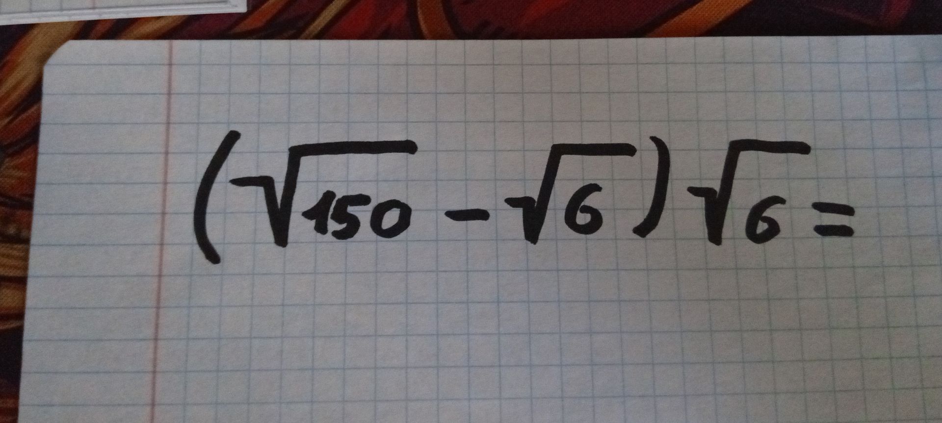 Фото задания: (√150 − √6)√6 =