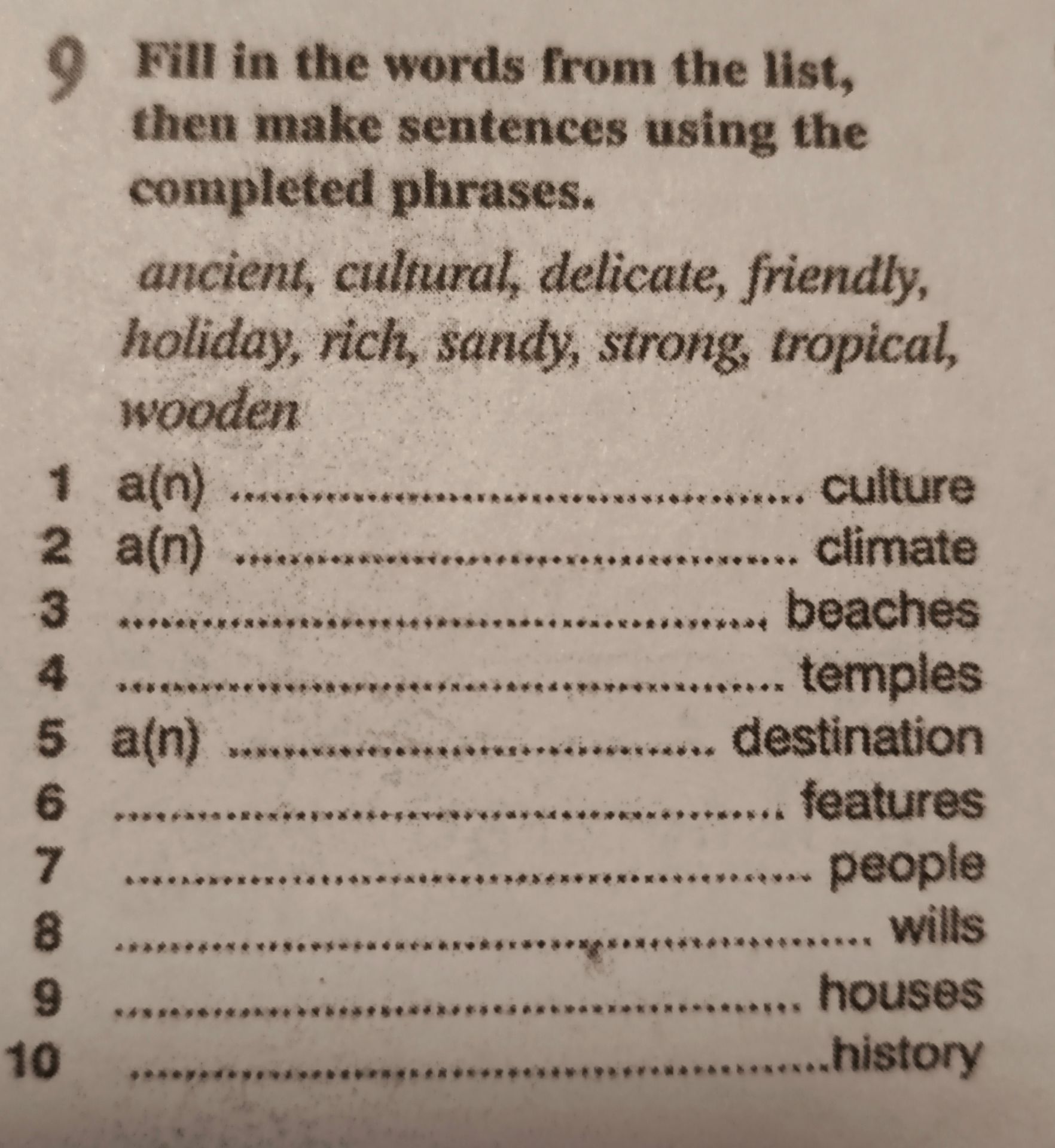 Фото задания: Fill in the words from the list, then make sentences using the completed phrases: ancient, cultural, delicate, friendly,…