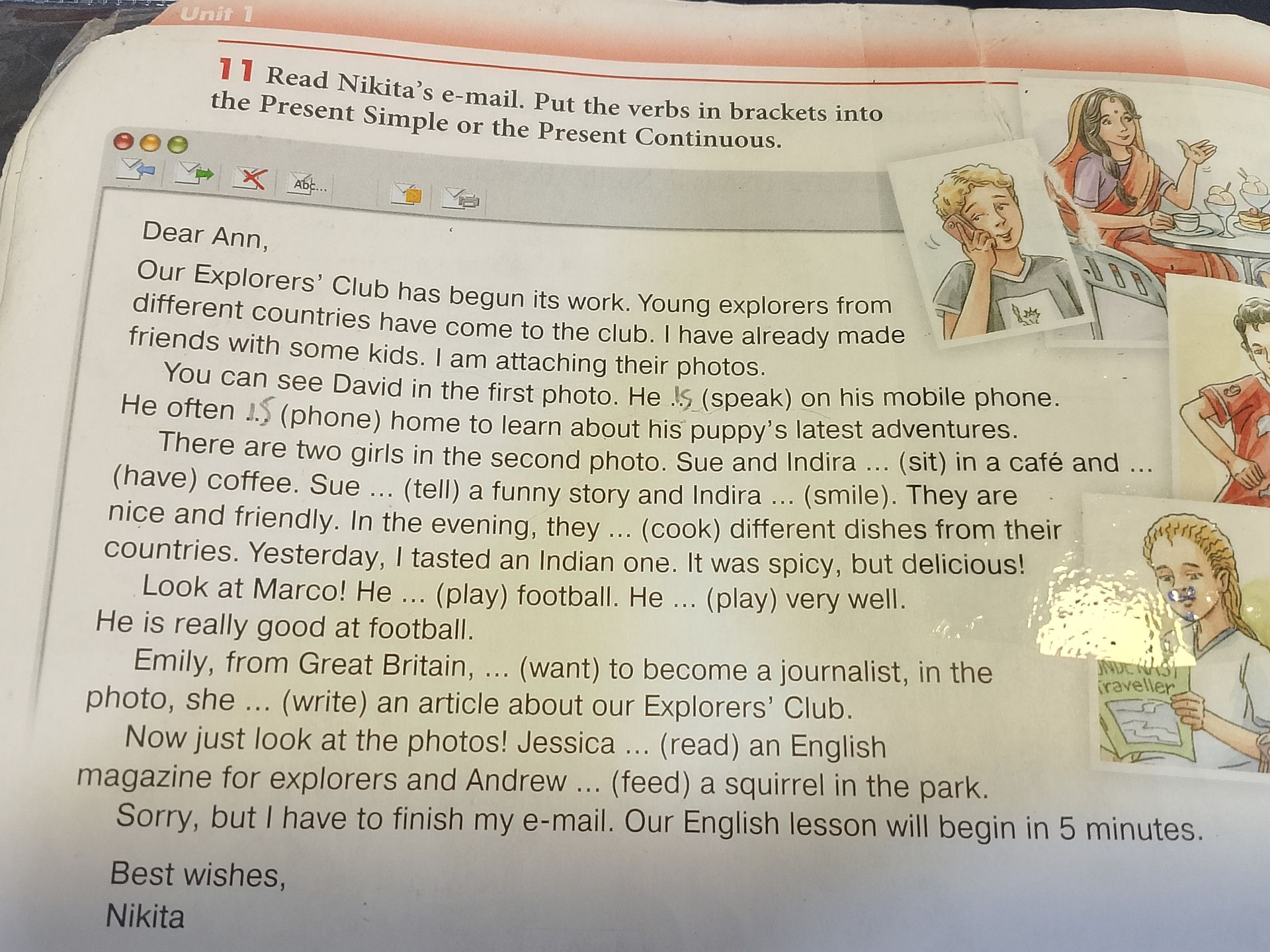 Фото задания: Read Nikita’s e-mail. Put the verbs in brackets into the Present Simple or the Present Continuous. Dear Ann, Our Explorers’…