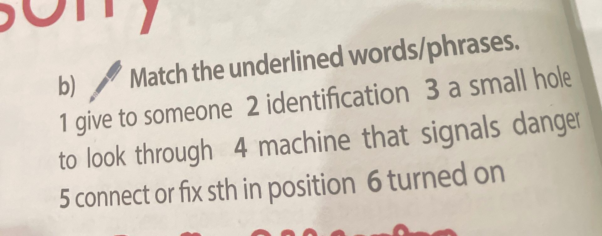 Фото задания: Match the underlined words/phrases. 1 give to someone; to look through; 2 identification; 3 a small hole; 4 machine that…