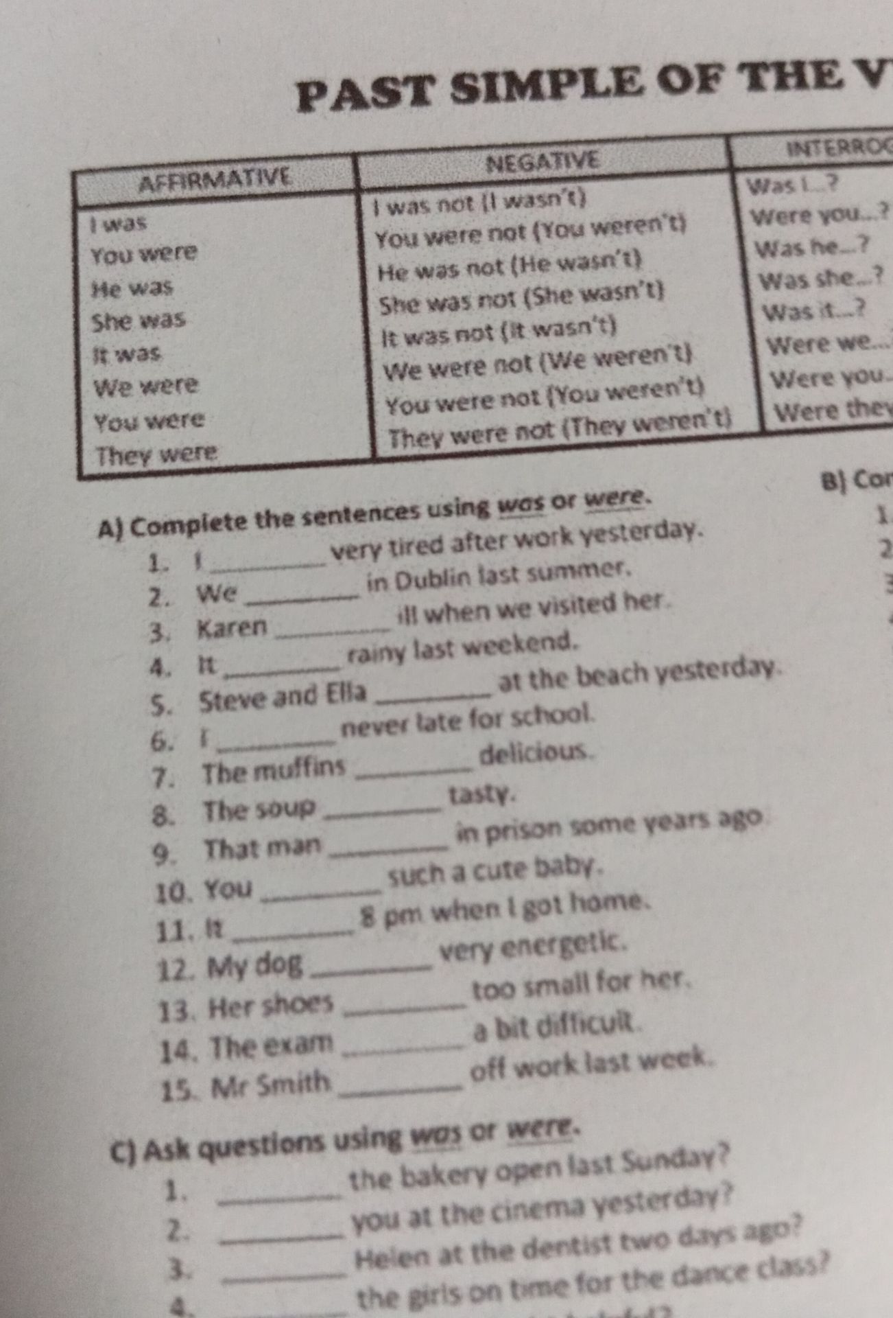 Фото задания: A) Complete the sentences using was or were. 1. I ____ very tired after work yesterday. 2. We ____ in Dublin last summer.…