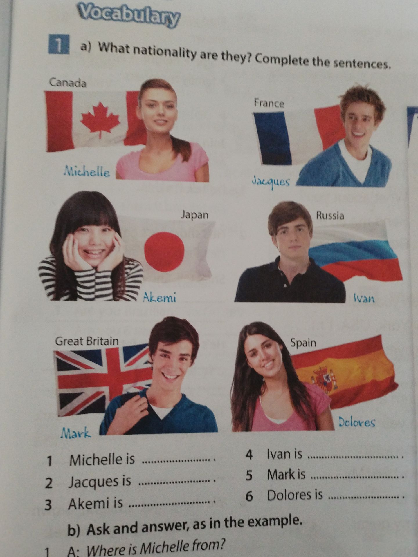 Фото задания: 1 a) What nationality are they? Complete the sentences. 1 Michelle is ... . 2 Jacques is ... . 3 Akemi is ... . 4 Ivan is ...…