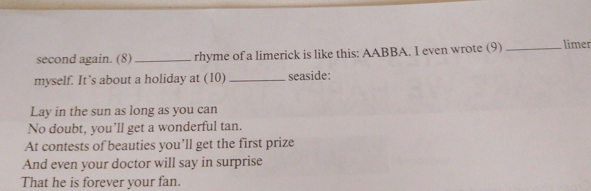 Фото задания: Complete the text with the correct articles: (8) ___ rhyme of a limerick is like this: AABBA. I even wrote (9) ___ limerick…