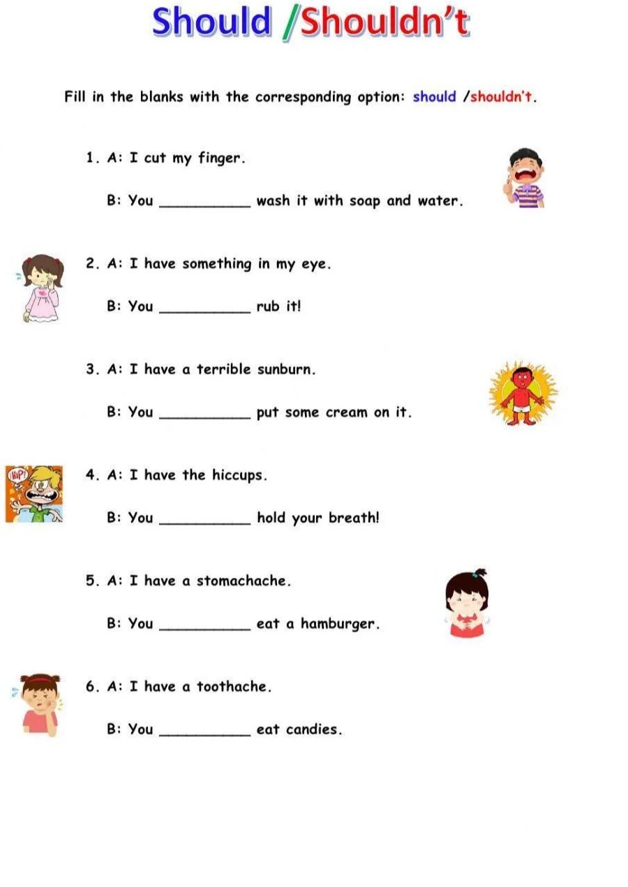 Фото задания: 2. A: I have something in my eye. B: You ______ rub it!
