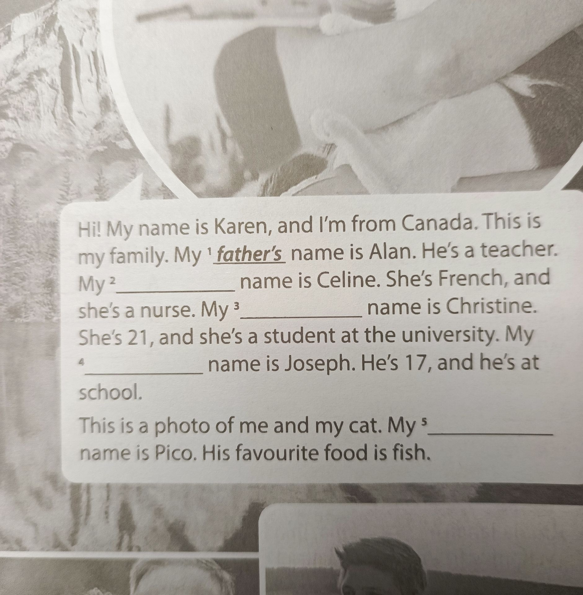Фото задания: Complete the text with possessive ’s: Hi! My name is Karen, and I’m from Canada. This is my family. My father’s name is Alan.…