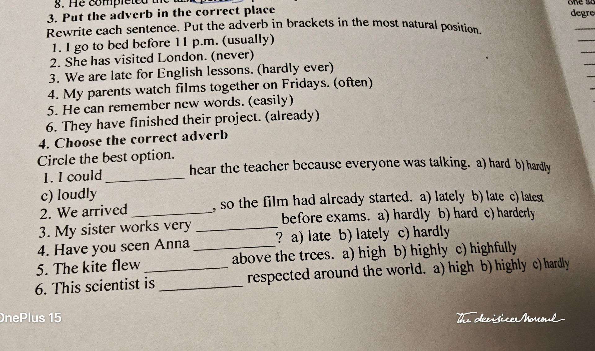 Фото задания: 4. Choose the correct adverb. Circle the best option. 1. I could ______ hear the teacher because everyone was talking. a)…
