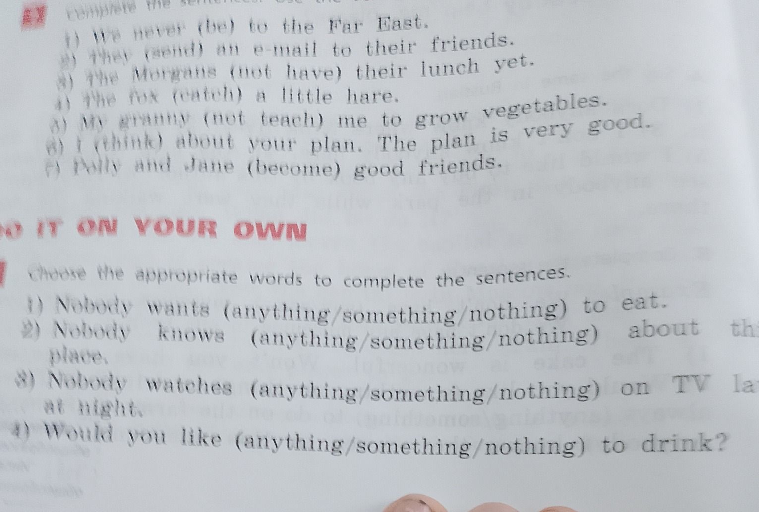 Фото задания: Choose the appropriate words to complete the sentences. 1) Nobody wants (anything/something/nothing) to eat. 2) Nobody…
