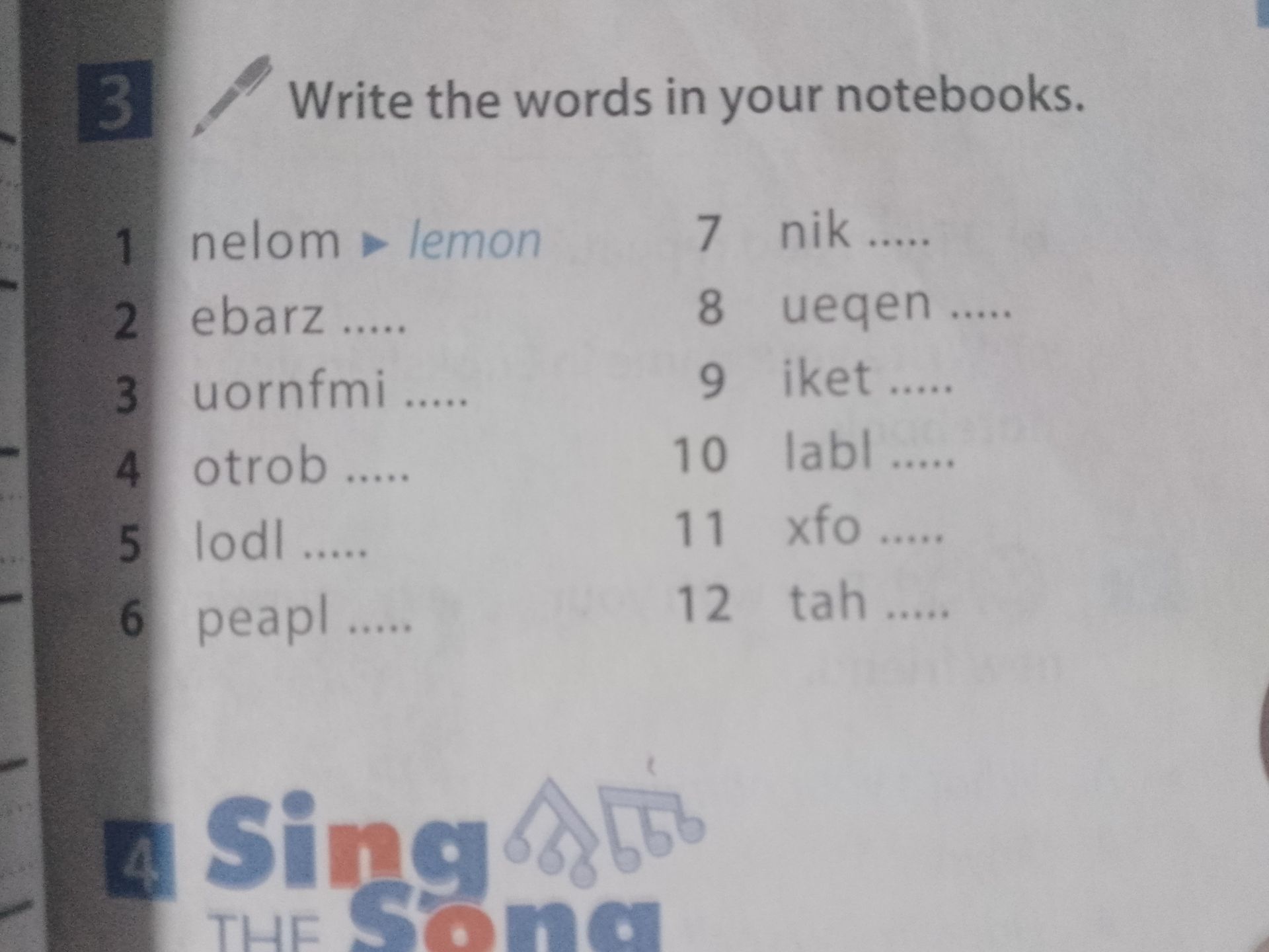 Фото задания: Write the words in your notebooks. 1. nelom → lemon 2. eբraz 3. uornfmi 4. otrob 5. lodl 6. peapl 7. nik 8. ueqen 9. iket 10.…