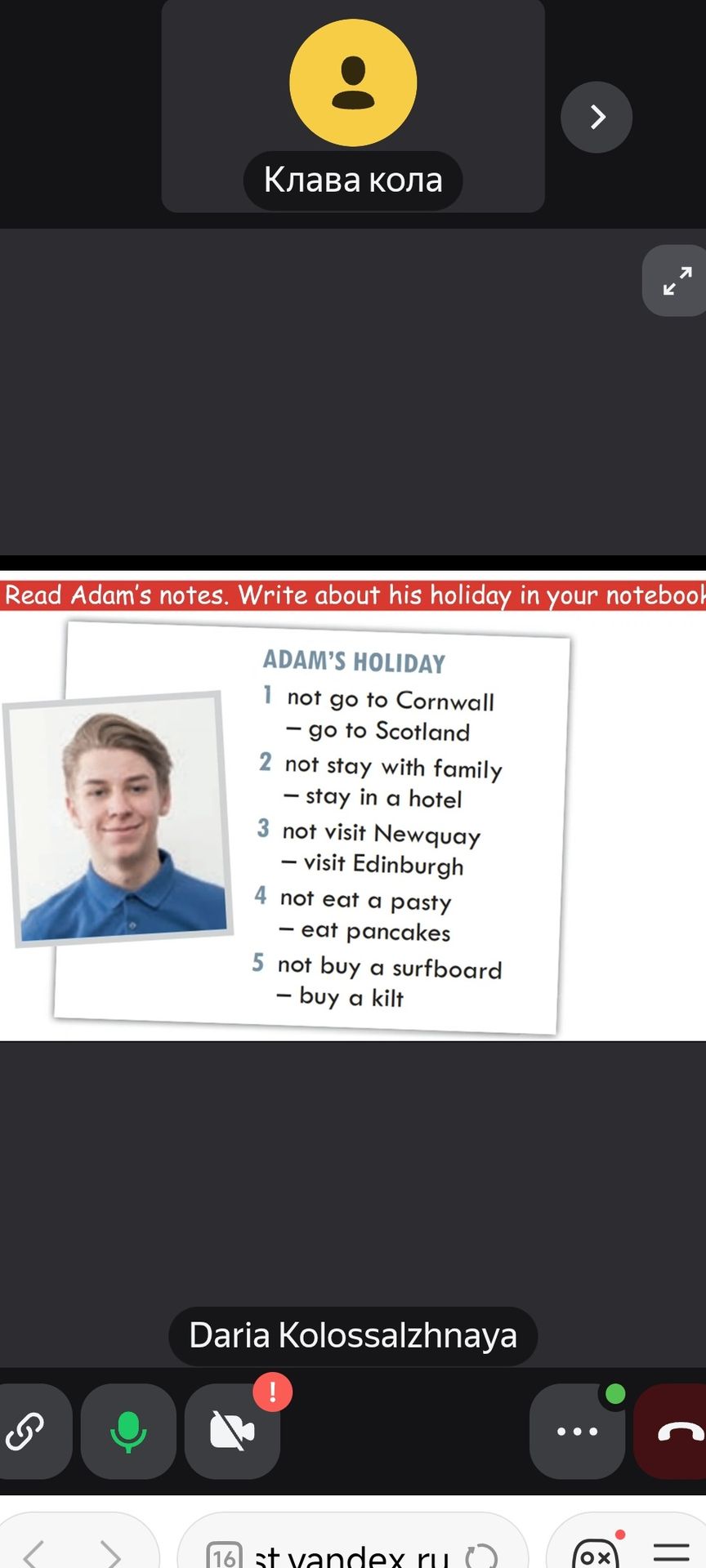 Фото задания: Read Adam’s notes. Write about his holiday in your notebook. 1. not go to Cornwall — go to Scotland. 2. not stay with…