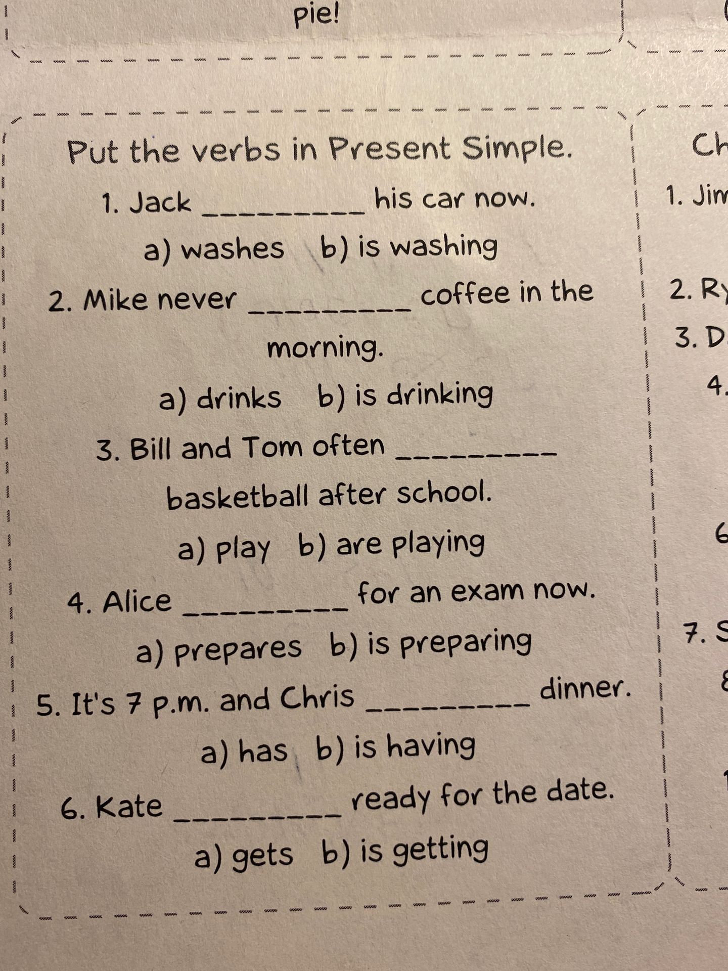 Фото задания: Put the verbs in Present Simple. 6. Kate ________ ready for the date. a) gets b) is getting