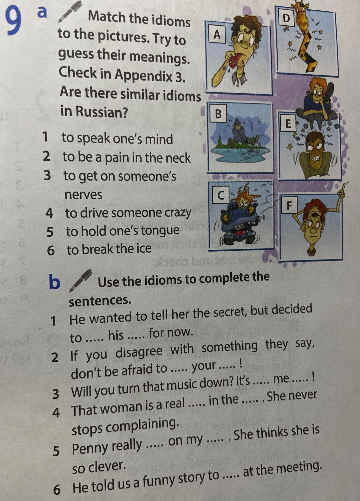 Фото задания: 9a Match the idioms to the pictures. Try to guess their meanings. Check in Appendix 3. Are there similar idioms in Russian? 1…