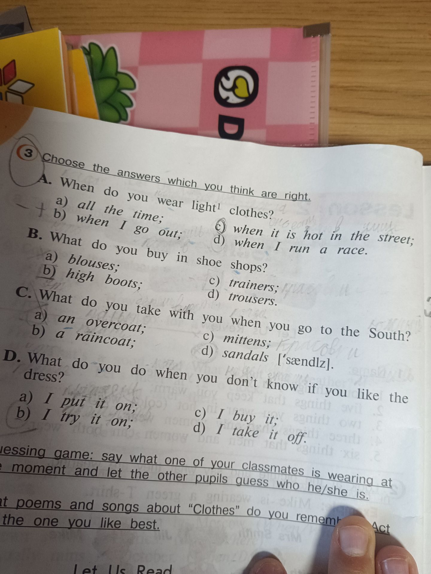 Фото задания: 3. Choose the answers which you think are right. A. When do you wear light clothes? a) all the time; b) when I go out; c)…