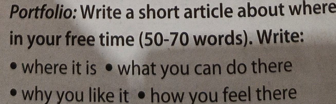 Фото задания: Portfolio: Write a short article about where in your free time (50–70 words). Write: where it is; what you can do there;…