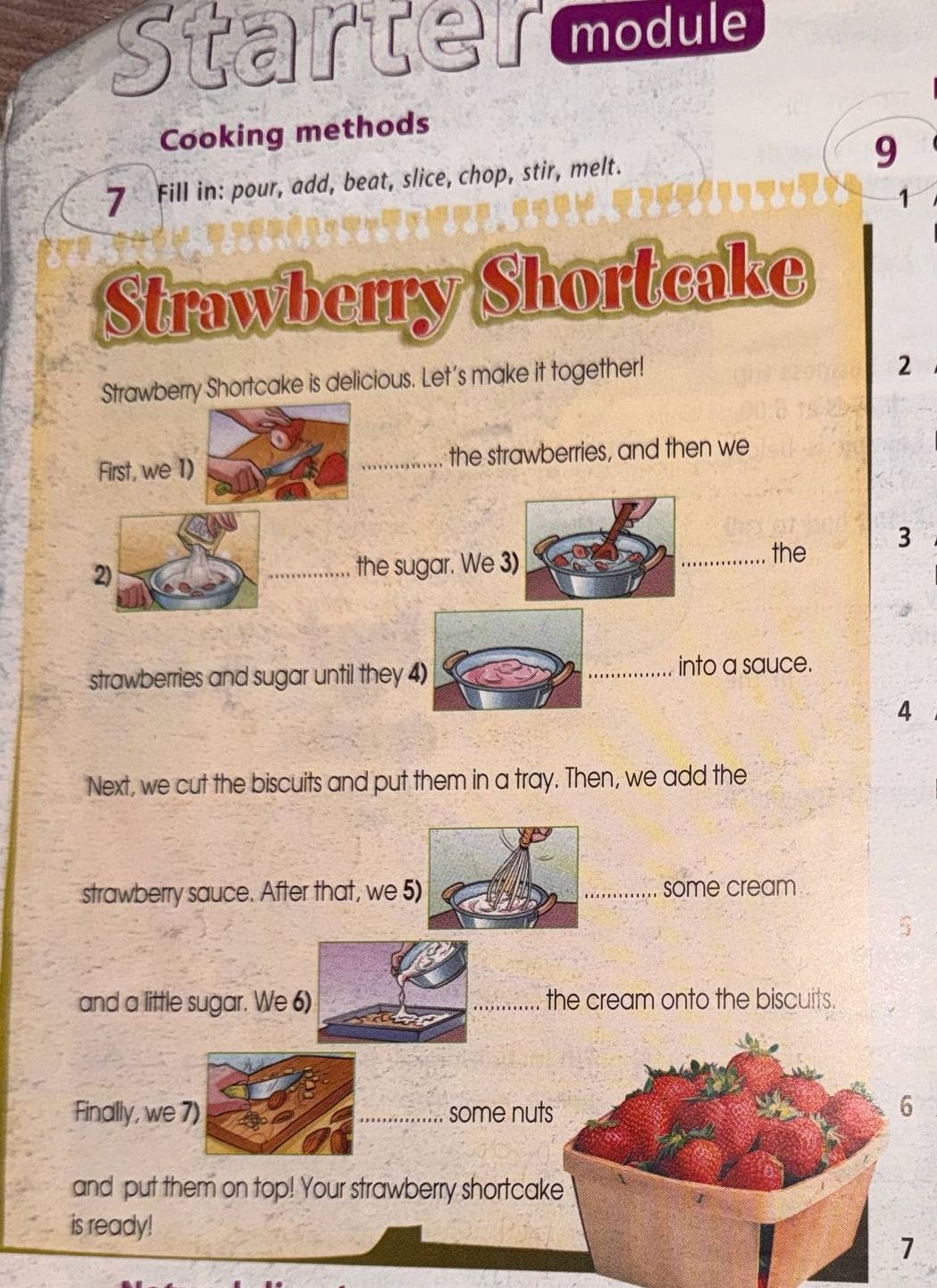 Фото задания: Fill in: pour, add, beat, slice, chop, stir, melt. Strawberry Shortcake: First, we 1) ______ the strawberries, and then we 2)…