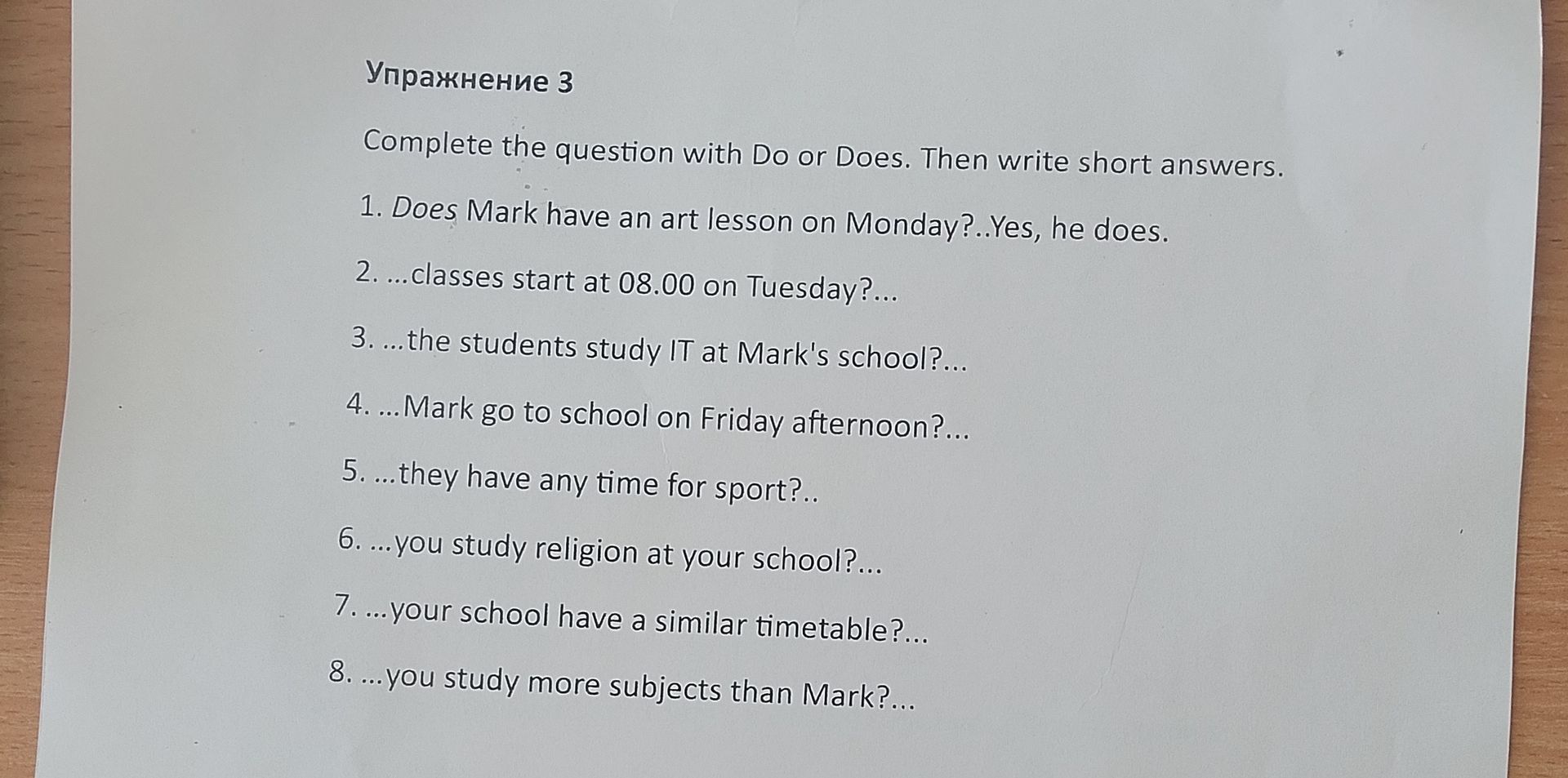 Фото задания: Exercise 3. Complete the question with Do or Does. Then write short answers. 1. Does Mark have an art lesson on Monday?…