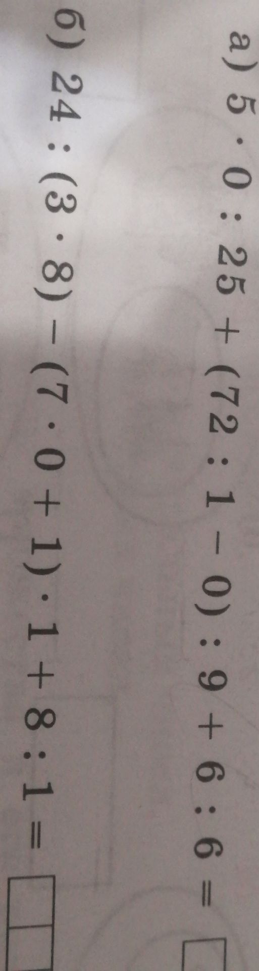 Фото задания: а) 5 · 0 : 25 + (72 : 1 − 0) : 9 + 6 : 6 = □