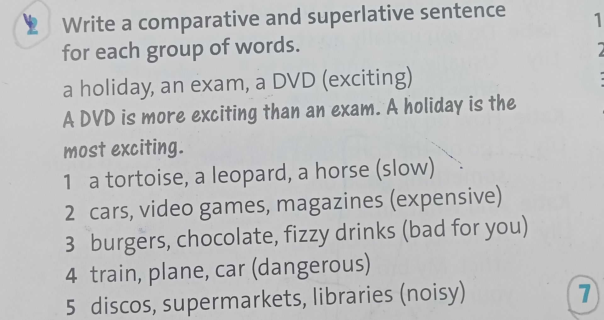 Фото задания: Write a comparative and superlative sentence for each group of words. 1. a tortoise, a leopard, a horse (slow) 2. cars, video…