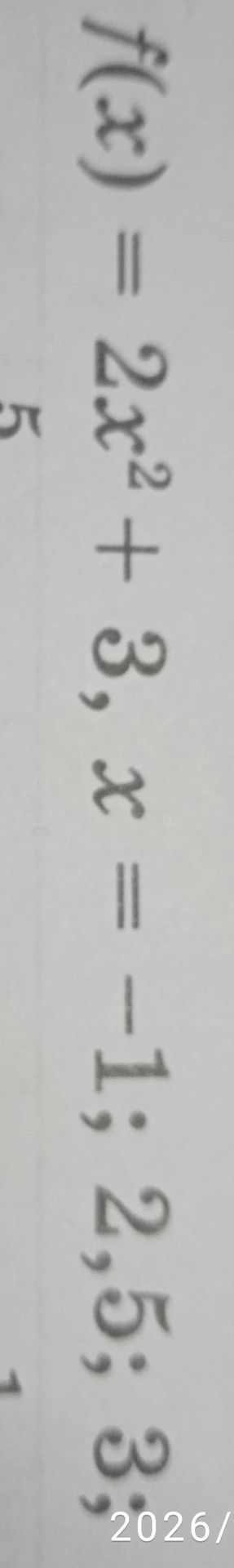 Фото задания: [числовые данные обрезаны] Дана функция f(x)=2x²+3. Найдите значения функции при x=-1; 2,5; 3; …