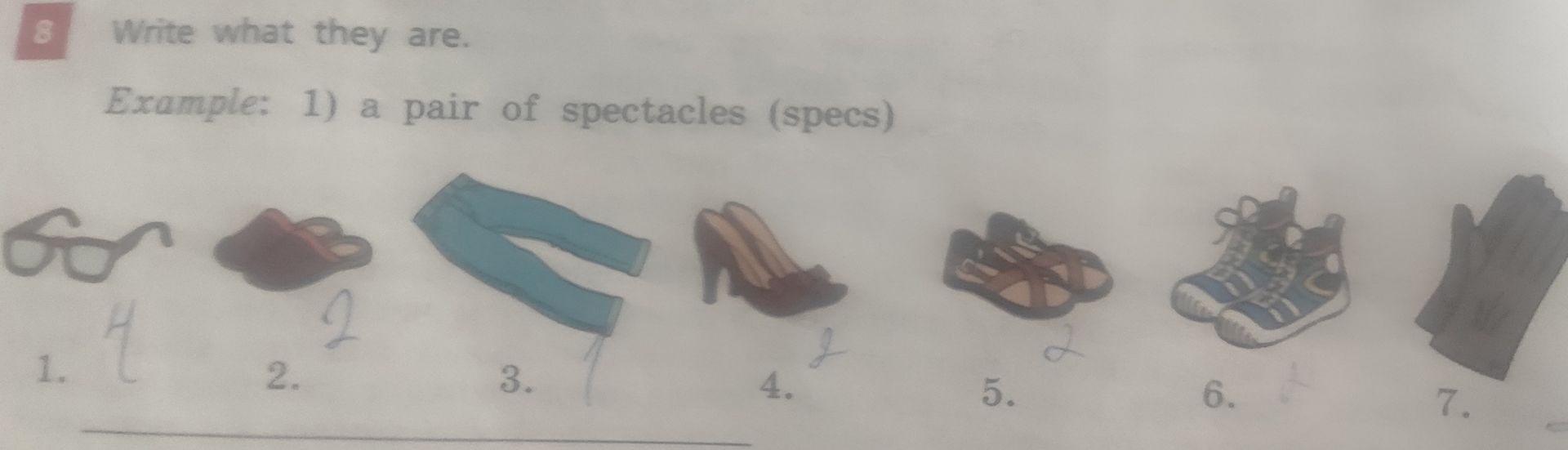 Фото задания: Write what they are. 1) a pair of spectacles (specs) 2) [the picture shows a pair of open-toe shoes] 3) [the picture shows…