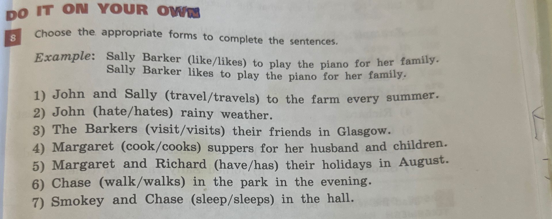Фото задания: Choose the appropriate forms to complete the sentences. 1) John and Sally (travel/travels) to the farm every summer. 2)…