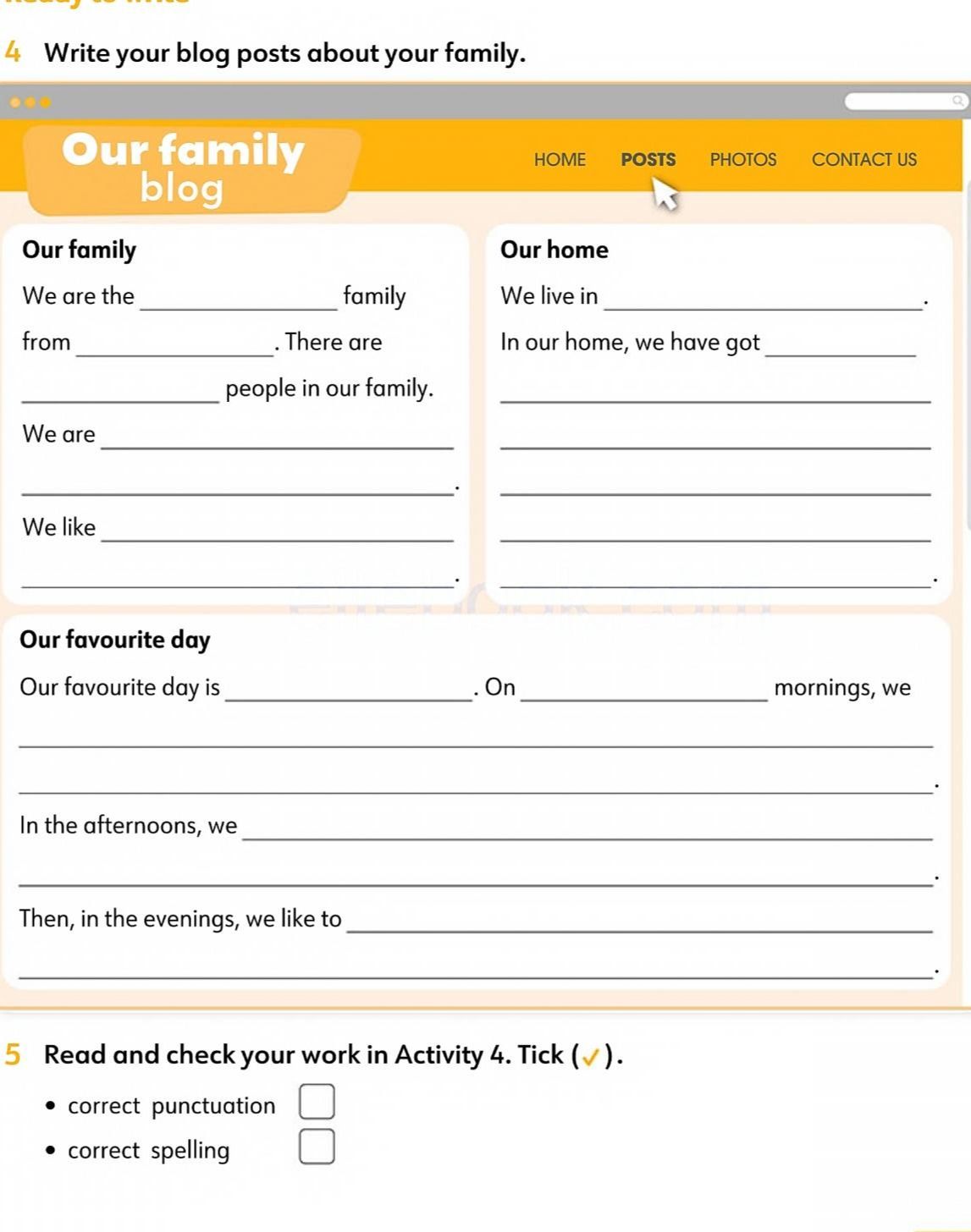 Фото задания: 4. Write your blog posts about your family. Our family: We are the ______ family from ______. There are ______ people in…
