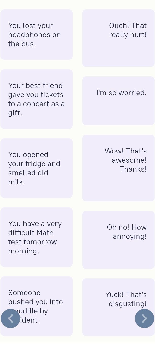 Фото задания: Match the situations with the appropriate responses: You lost your headphones on the bus. Your best friend gave you tickets…