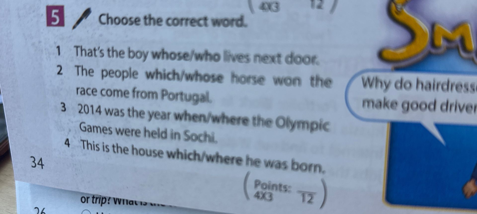 Фото задания: Choose the correct word. 1. That’s the boy whose/who lives next door. 2. The people which/whose horse won the race come…
