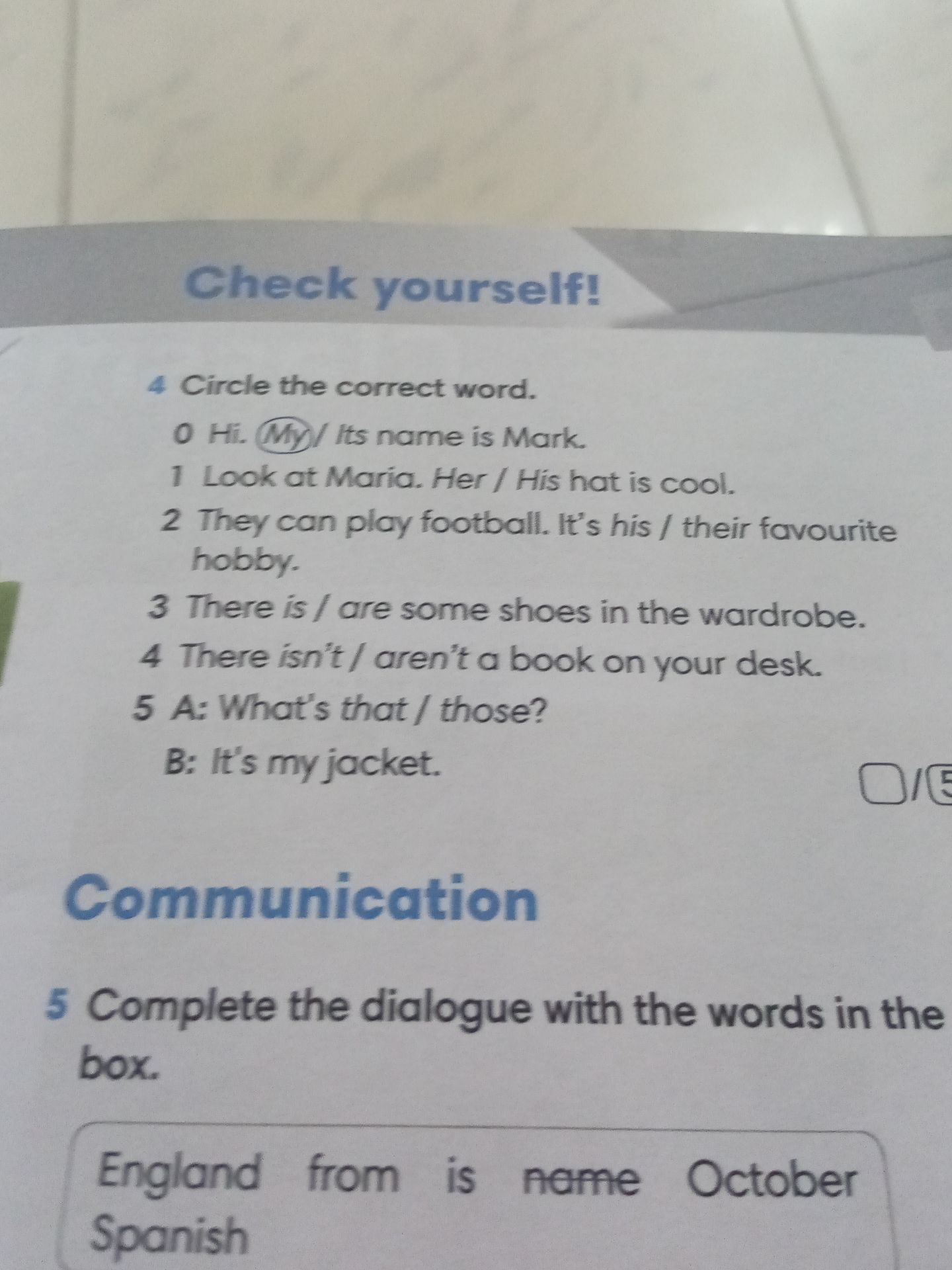 Фото задания: 4 Circle the correct word. 0 Hi. My / Its name is Mark. 1 Look at Maria. Her / His hat is cool. 2 They can play football.…