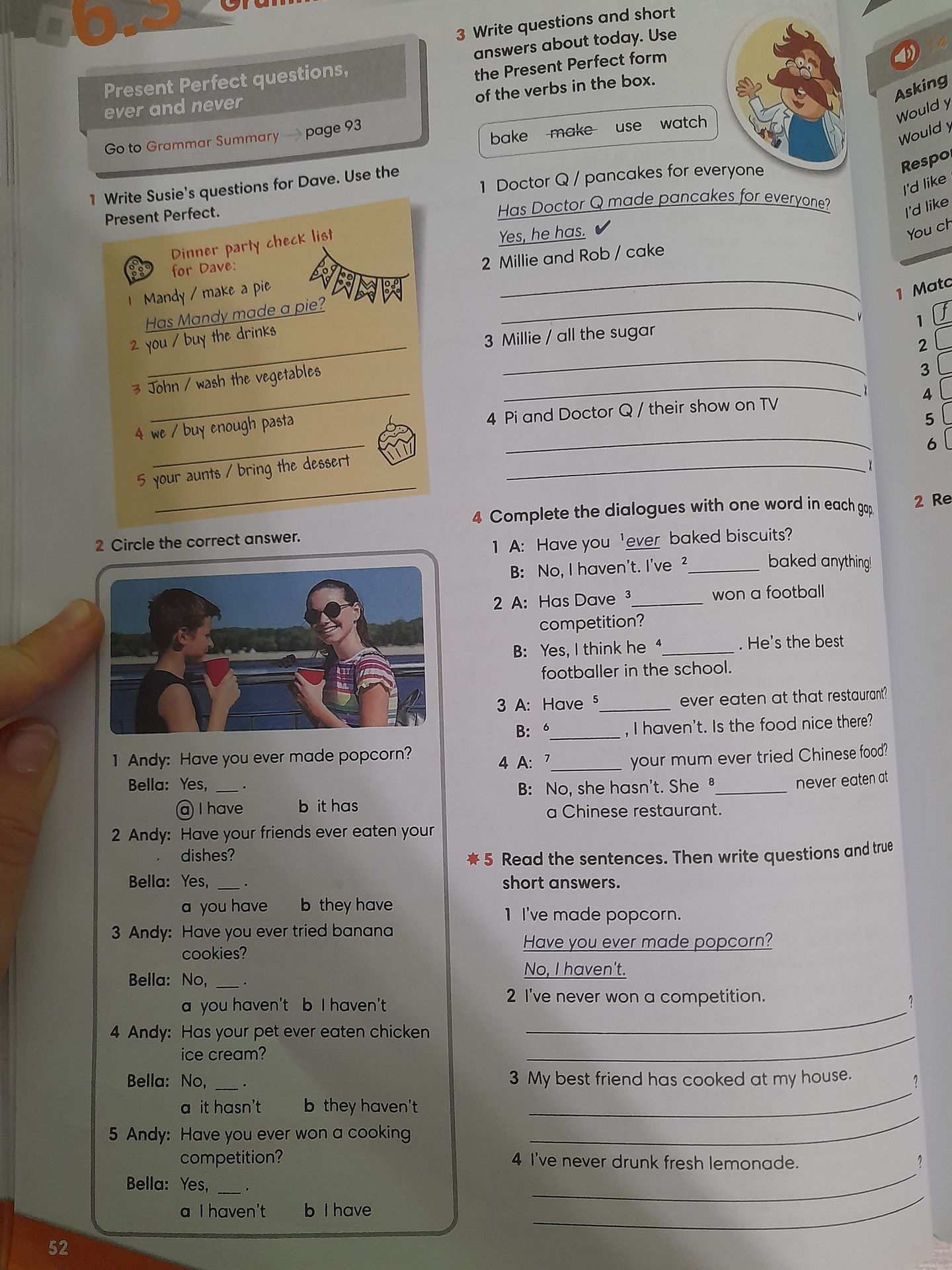 Фото задания: 5. Read the sentences. Then write questions and true short answers. 1) I’ve made popcorn. 2) I’ve never won a competition. 3)…