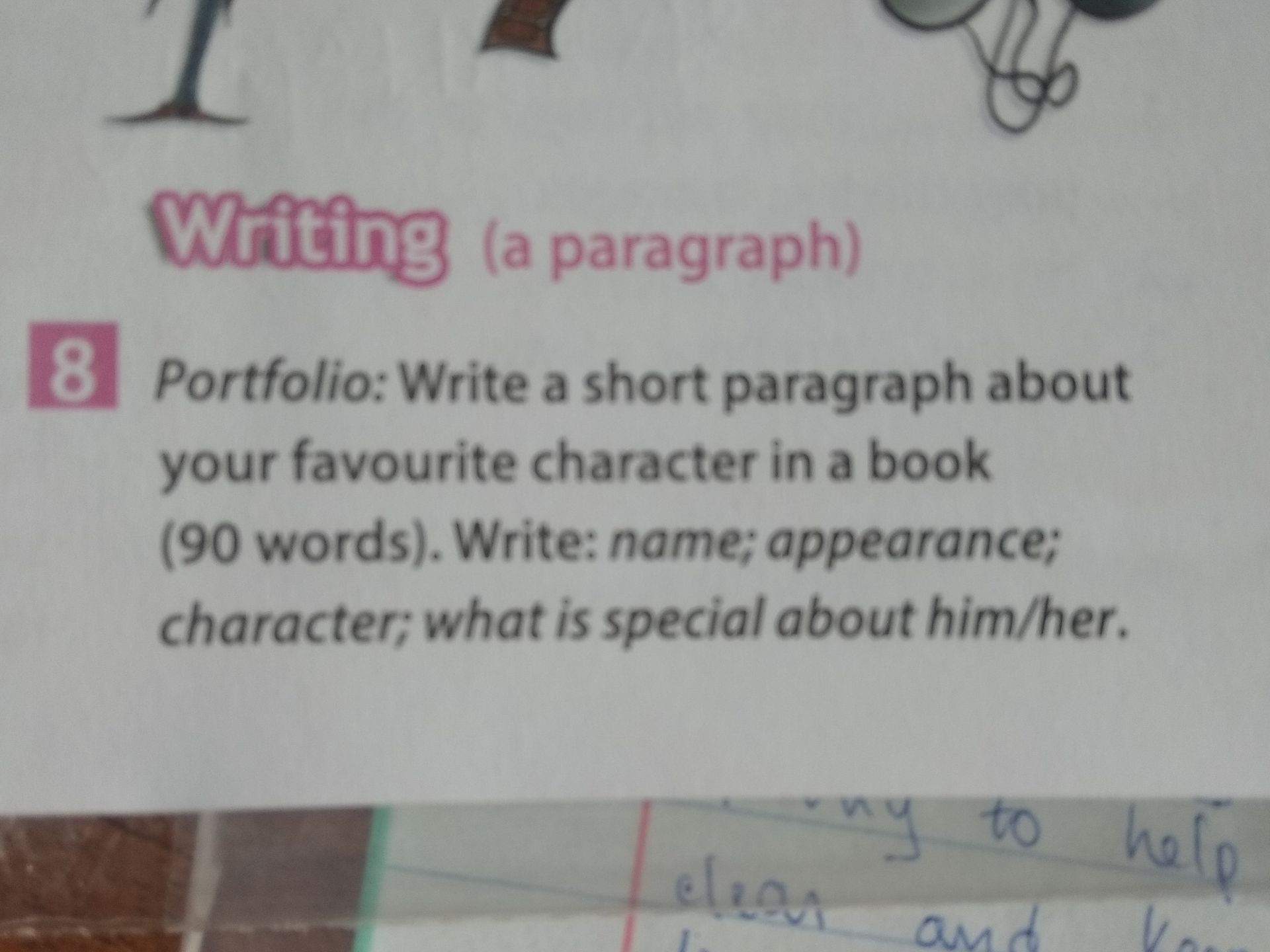 Фото задания: Portfolio: Write a short paragraph about your favourite character in a book (90 words). Write: name; appearance; character;…