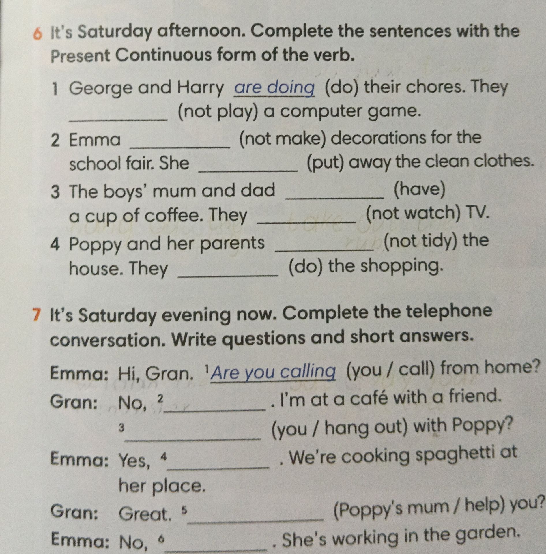 Фото задания: 7 It’s Saturday evening now. Complete the telephone conversation. Write questions and short answers. Emma: Hi, Gran. 1 Are…