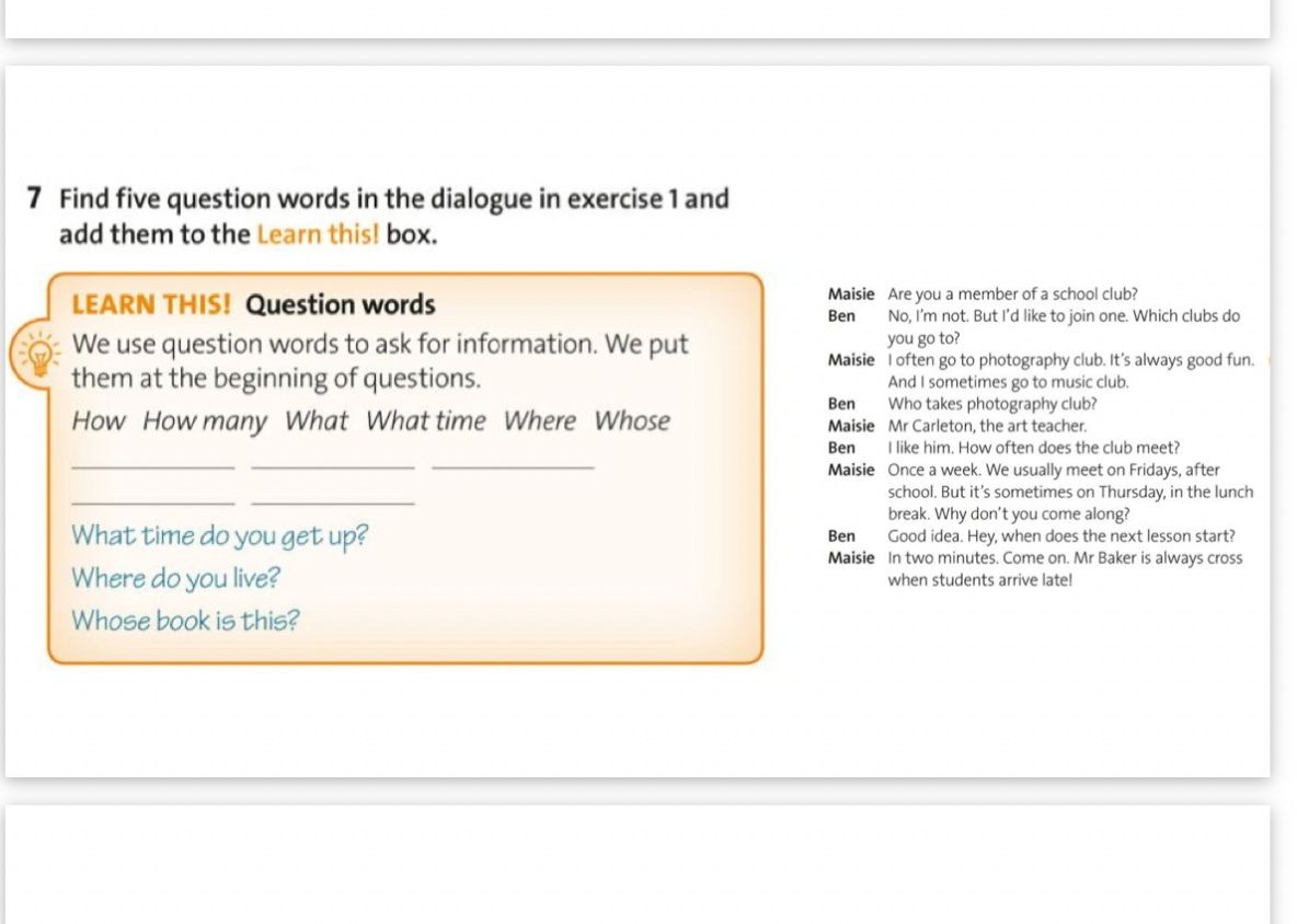Фото задания: 7. Find five question words in the dialogue in exercise 1 and add them to the Learn this! box.