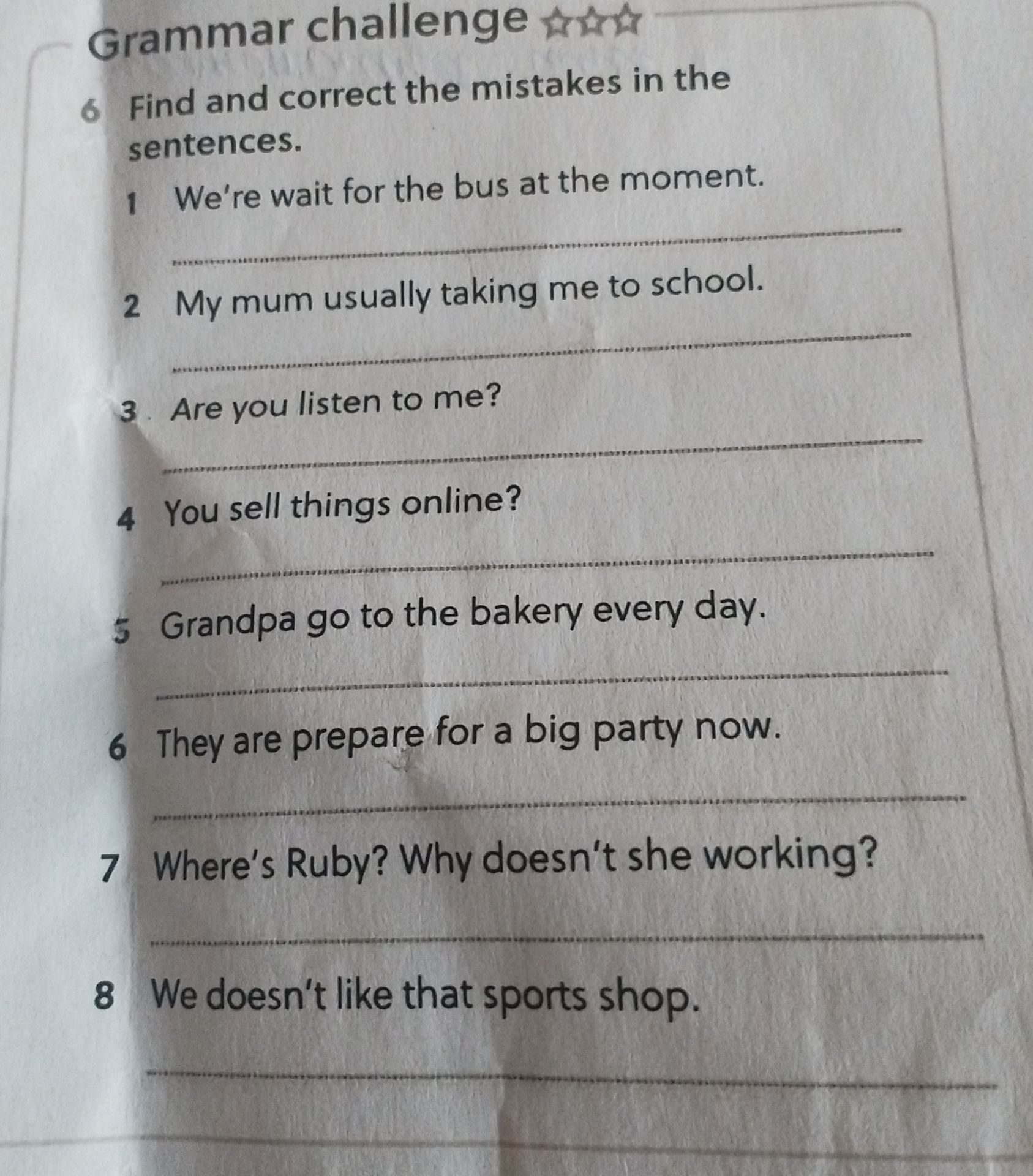 Фото задания: 6. Find and correct the mistakes in the sentences. 1. We’re wait for the bus at the moment. 2. My mum usually taking me to…