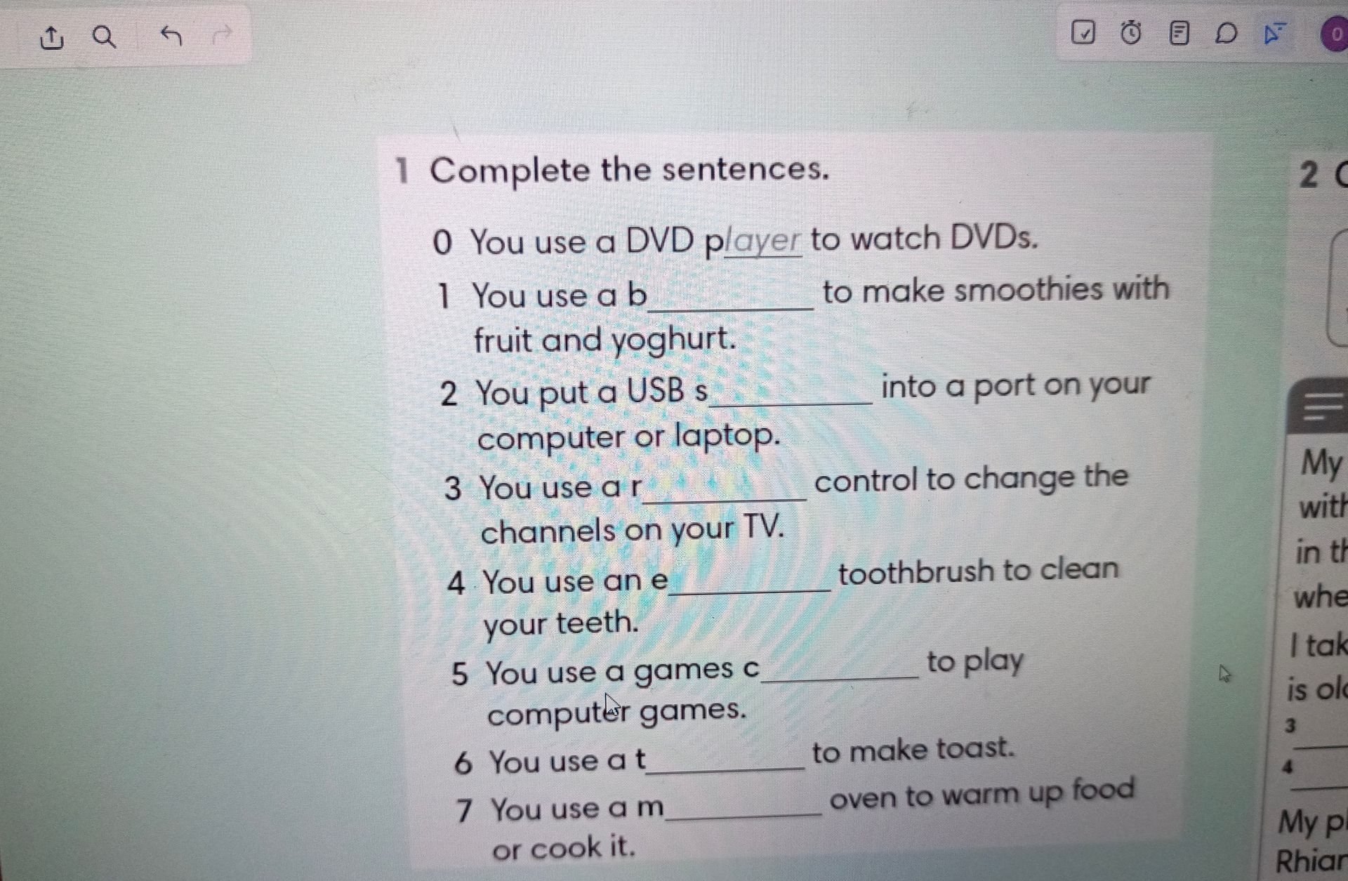 Фото задания: 1 Complete the sentences. 0 You use a DVD player to watch DVDs. 1 You use a blender to make smoothies with fruit and yoghurt.…