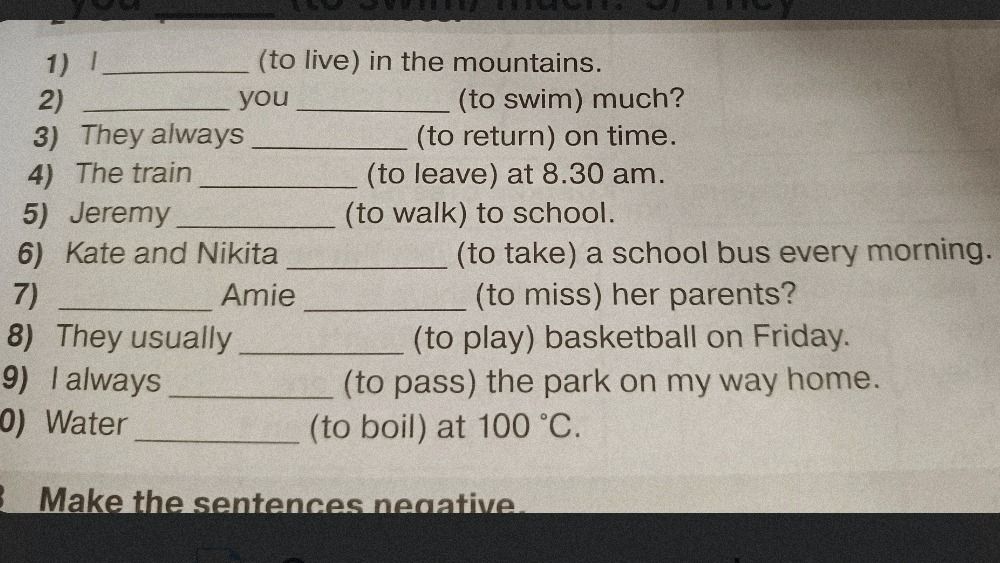 Фото задания: [Начало инструкции обрезано.] 1) I ______ (to live) in the mountains. 2) ______ you ______ (to swim) much? 3) They always…