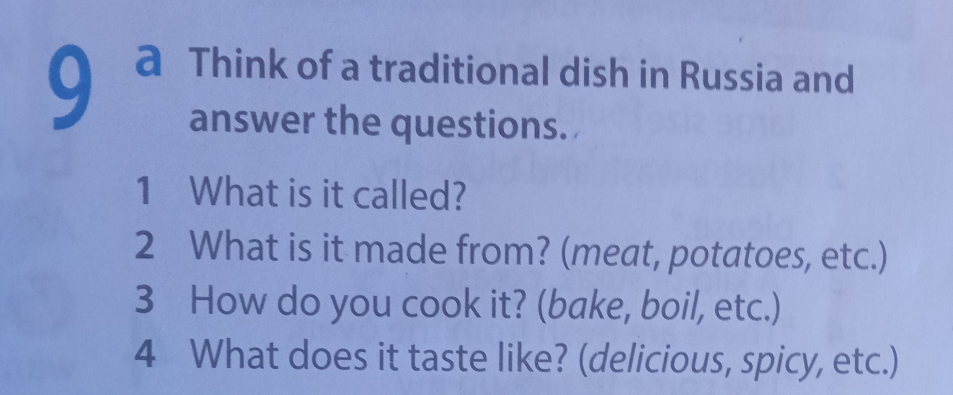 Фото задания: 9a. Think of a traditional dish in Russia and answer the questions: 1. What is it called? 2. What is it made from? (meat,…