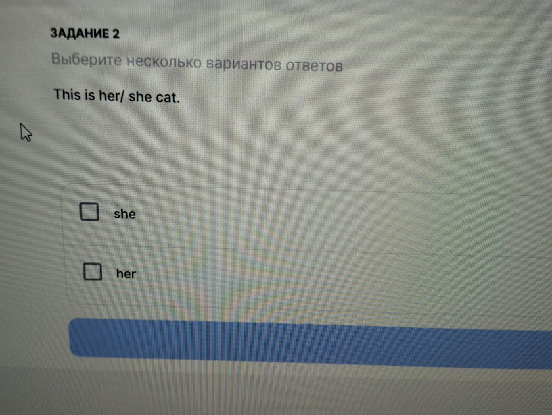 Фото задания: Задание 2. Выберите несколько вариантов ответов. This is her/ she cat.