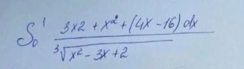 Фото задания: Вычислить: \(\displaystyle \int_0^1 \frac{3x^2+x^2+(4x-16)}{\sqrt[3]{x^2-3x+2}}\,dx\).