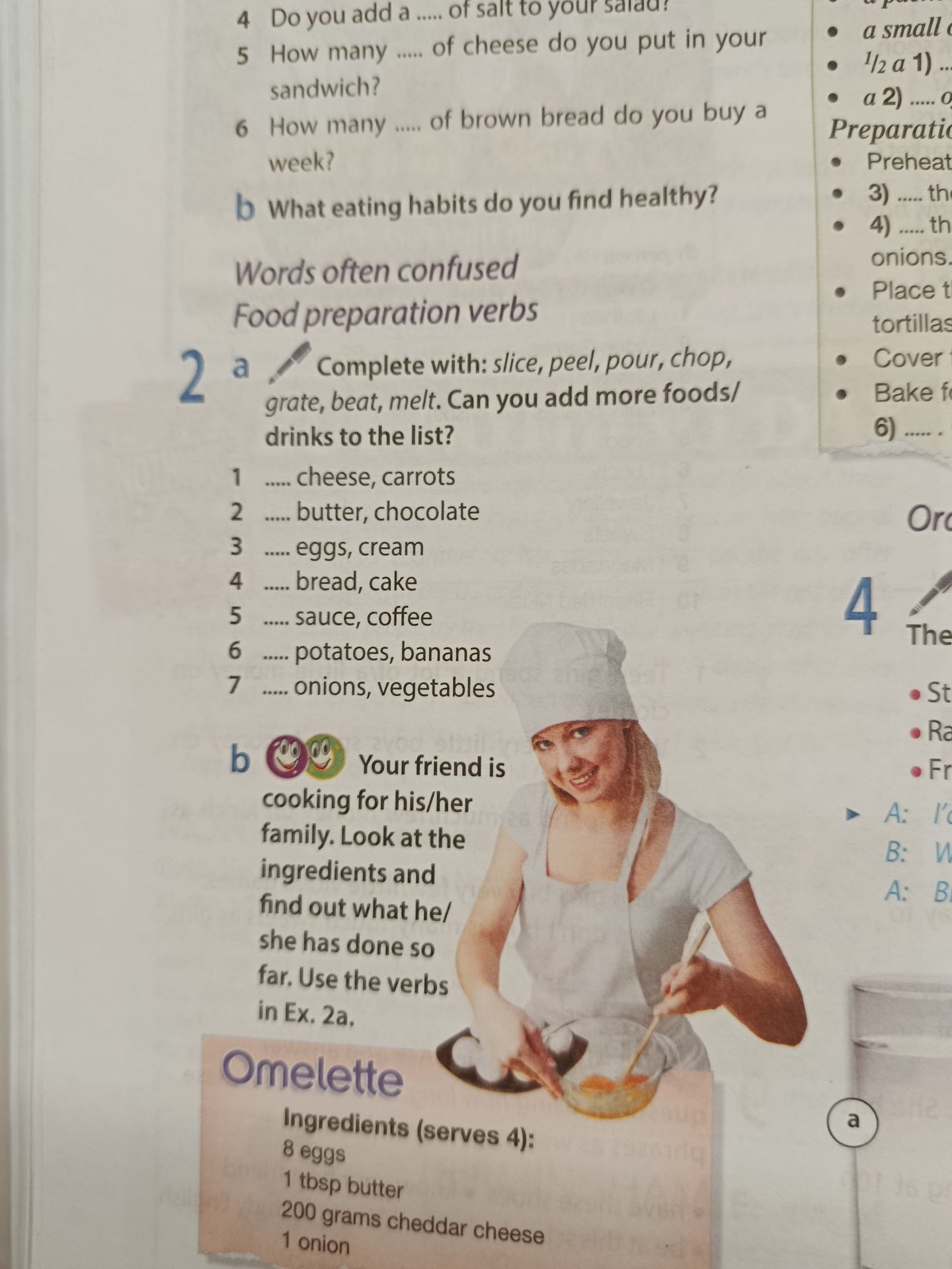 Фото задания: 2 a Complete with: slice, peel, pour, chop, grate, beat, melt. Can you add more foods/drinks to the list? 1 ..... cheese,…