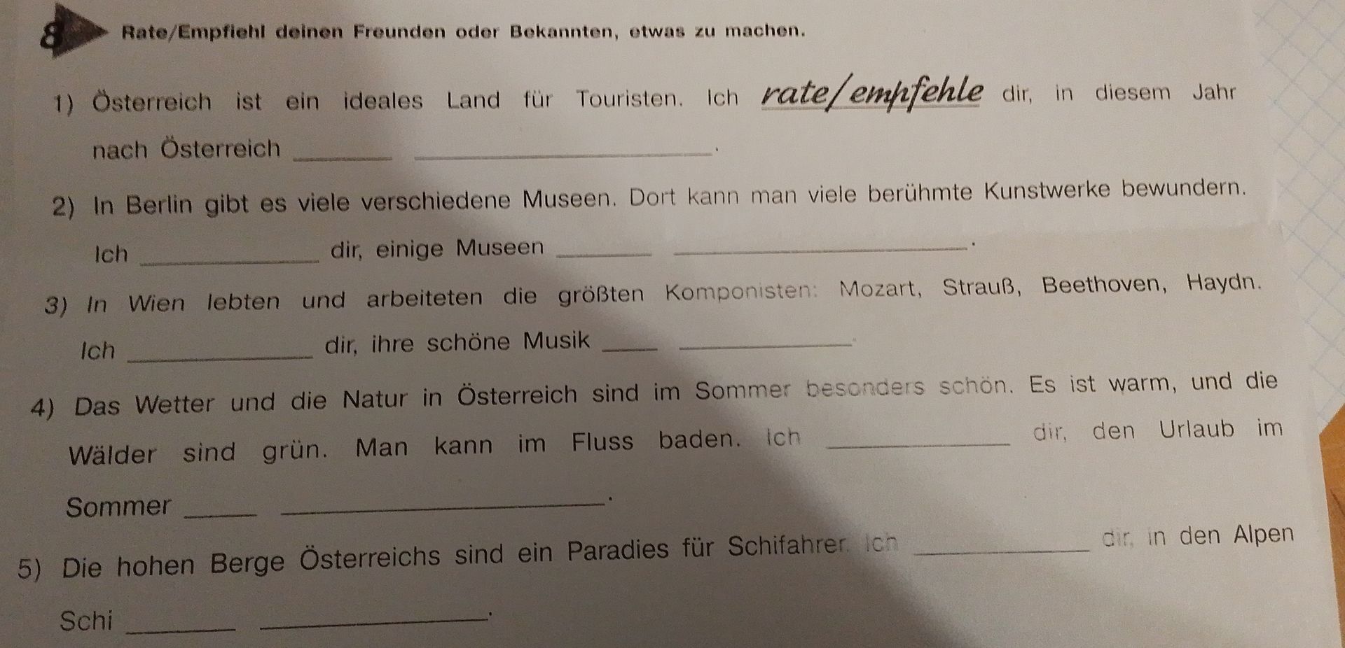 Фото задания: 3) In Wien lebten und arbeiteten die größten Komponisten: Mozart, Strauß, Beethoven, Haydn. Ich ___ dir, ihre schöne Musik…